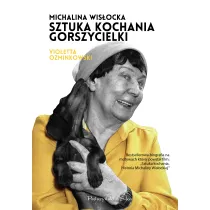 Michalina Wis�ocka. Sztuka kochania gorszycielki