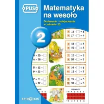 Dodawanie i odejmowanie w zakresie 20. Matematyka na wesoo. Tom 2