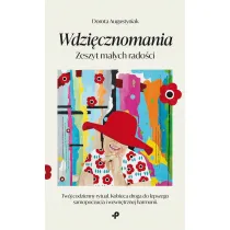 Wdzicznomania. Zeszyt maych radoci