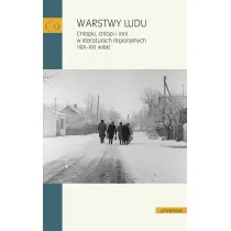 Warstwy ludu. Ch�opki, ch�opi i inni w literaturach regionalnych (XIX-XXI wiek)