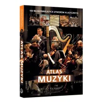 Atlas muzyki. 100 najs�ynniejszych utwor�w klasycznych