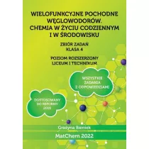 Wielofunkcyjne pochodne w�glowodor�w. Chemia w �yciu codziennym i �rodowisku. Zbi�r zada�. Poziom rozszerzony. Klasa 4. Liceum i technikum
