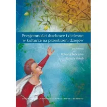 Przyjemno�ci duchowe i cielesne w kulturze na przestrzeni dziej�w
