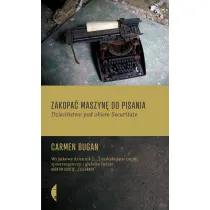 Zakopa� maszyn� do pisania. Dzieci�stwo pod okiem Securitate