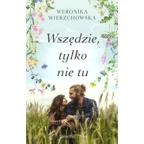 Wsz�dzie, tylko nie tu