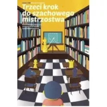 Trzeci krok do szachowego mistrzostwa