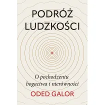 Podr� ludzko�ci. O pochodzeniu bogactwa i nier�wno�ci