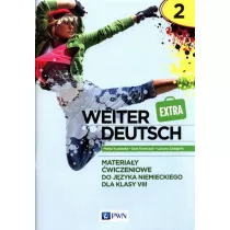Weiter Deutsch Extra 2. Materiay wiczeniowe do jzyka niemieckiego dla klasy 8