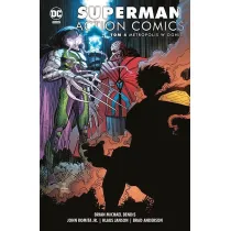Uniwersum DC Metropolis w ogniu. Superman Action Comics. Tom 4
