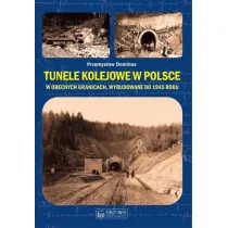 Tunele kolejowe w Polsce w obecnych granicach, wybudowane do 1945 roku