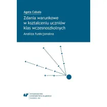 Zdania warunkowe w kszta�ceniu uczni�w klas wczesnoszkolnych. Analiza funkcjonalna