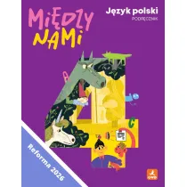 J�zyk polski Mi�dzy nami podr�cznik dla klasy 4 szko�y podstawowej EDYCJA 2026
