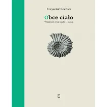 Obce cia�o. Wiersze z lat 1989-2019