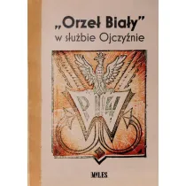 &ldquo;Orze� Bia�y&rdquo; w s�u�bie Ojczy�nie