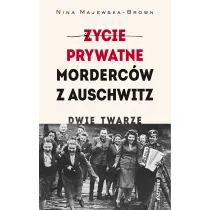 �ycie prywatne morderc�w z Auschwitz. Dwie twarze