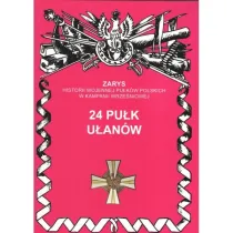 Zarys historii wojennej pu�k�w polskich w kampanii wrze�niowej. 24 pu�k u�an�w wielkopolskich