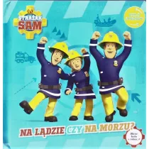 Na l�dzie czy na morzu. Ko�o Zabawy. Stra�ak Sam