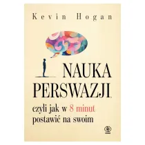 Nauka perswazji, czyli jak w 8 minut postawi� na swoim