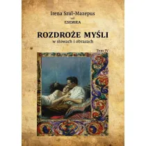 Rozdro�e my�li w s�owach i obrazach. Tom 4