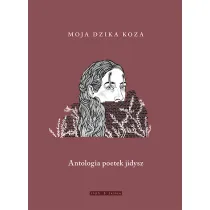 Moja dzika koza Antologia poetek jidysz