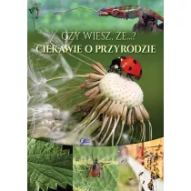 Czy wiesz, e...? Ciekawie o przyrodzie