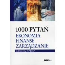 1000 pyta�. Ekonomia, finanse, zarz�dzanie