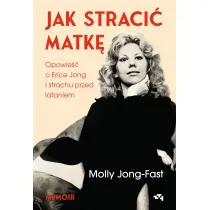 Jak straci� matk�. Opowie�� o Erice Jong i strachu przed lataniem