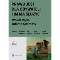 Prawo jest dla obywateli i im ma s�u�y�. Wok� my�li Adama Czarnoty