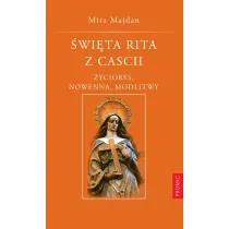 �wi�ta Rita z Cascii. �yciorys, nowenna, modlitwy