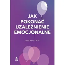 Jak pokona� uzale�nienie emocjonalne