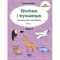 S�ucham i wymawiam Dla maluch�w i starszak�w Zeszyt 6