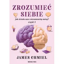 Zrozumie� siebie. Jak dzia�a nasz niesamowity m�zg? cz. 1