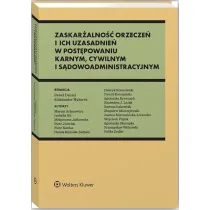 Zaskar�alno�� orzecze� i ich uzasadnie� w post�powaniu karnym, cywilnym i s�dowoadministracyjnym
