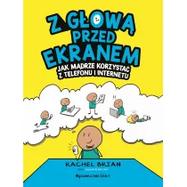 Z g�ow� przed ekranem. Jak m�drze korzysta� z telefonu i internetu