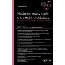 Nadmiar masy cia�a u dzieci i m�odzie�y. Poradnik dla lekarzy podstawowej opieki. Pediatria. W gabinecie lekarza specjalisty