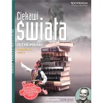Ciekawi �wiata. J�zyk polski. Cz�� 4. Podr�cznik. Zakres podstawowy i rozszerzony. Szko�y ponadgimnazjalne