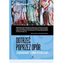 Dotrze� poprzez op�r Zaawansowane techniki psychoterapii
