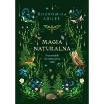 Magia naturalna. Przewodnik na cztery pory roku