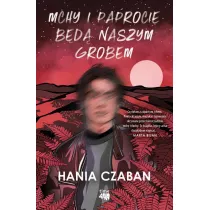 Mchy i paprocie bd naszym grobem