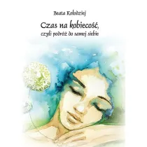 Czas na kobieco��, czyli podr� do samej siebie