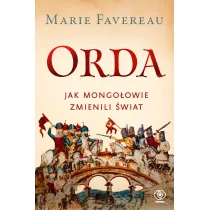 Orda. Jak Mongo�owie zmienili �wiat