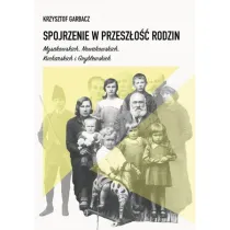 Spojrzenie w przesz�o�� rodzin Mysakowskich, Nowakowskich, Kucharskich i Gryblewskich