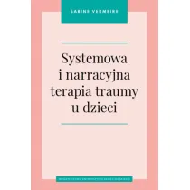 Systemowa i narracyjna terapia traumy u dzieci