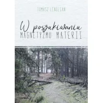 W poszukiwaniu magnetyzmu materii