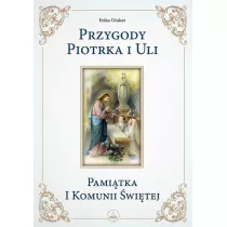 Przygody Piotrka i Uli. Pami�tka I Komunii �wi�tej