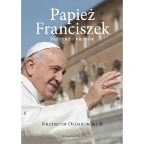 Papie� Franciszek. Pasterz i prorok