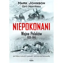 Niepokonani. Wojna Polak�w 1939-1945