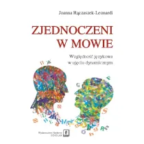 Zjednoczeni w mowie. Wzgl�dno�� j�zykowa w uj�ciu dynamicznym