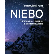 Niebo. Kompendium wiedzy o wszech�wiecie