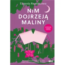 Nim dojrzej� maliny